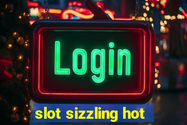 slot sizzling hot