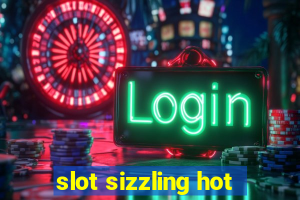 slot sizzling hot