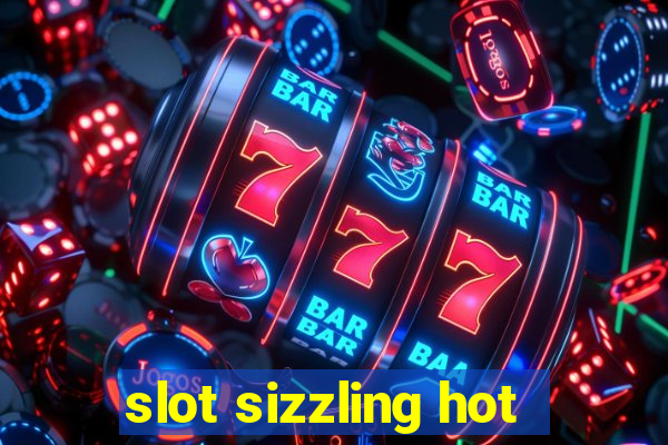 slot sizzling hot