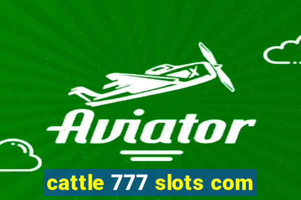 cattle 777 slots com