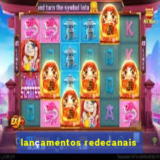 lançamentos redecanais