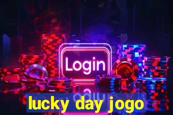 lucky day jogo