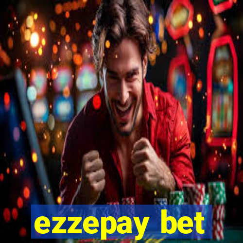 ezzepay bet