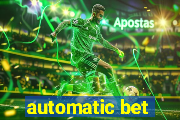 automatic bet