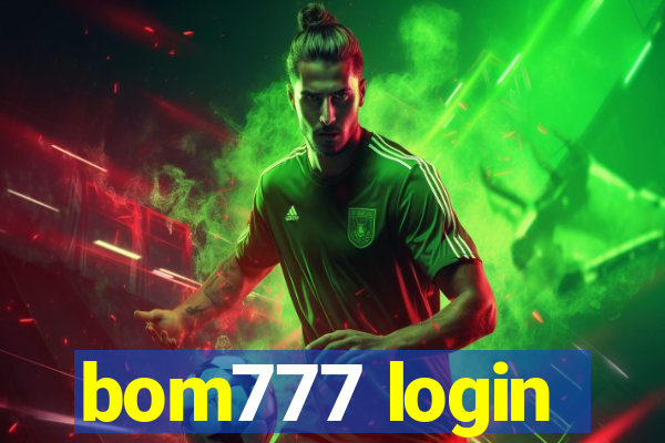 bom777 login