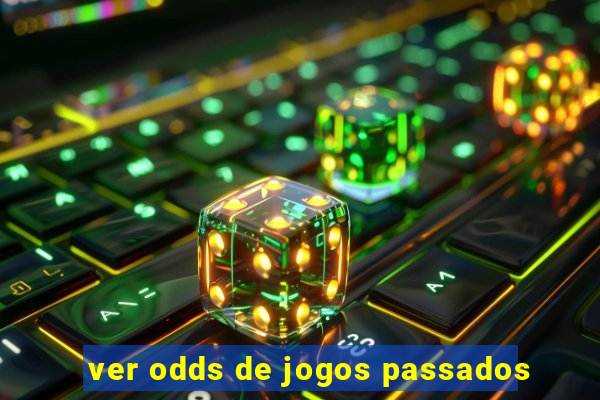 ver odds de jogos passados