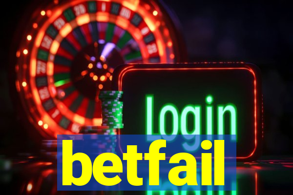 betfail