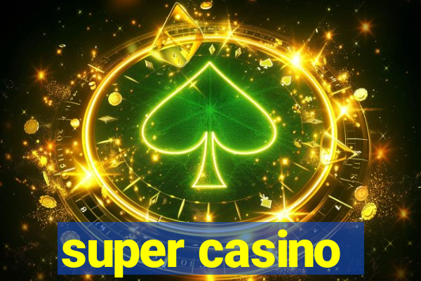 super casino