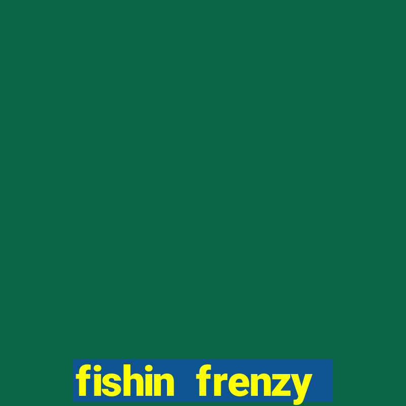 fishin frenzy online slot