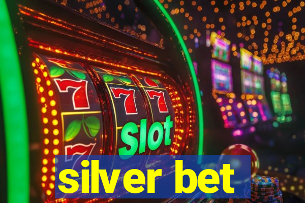 silver bet