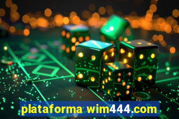 plataforma wim444.com