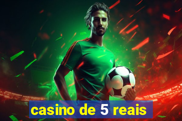 casino de 5 reais