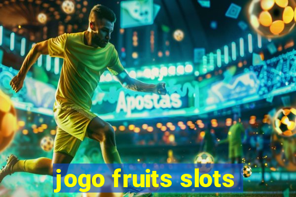 jogo fruits slots