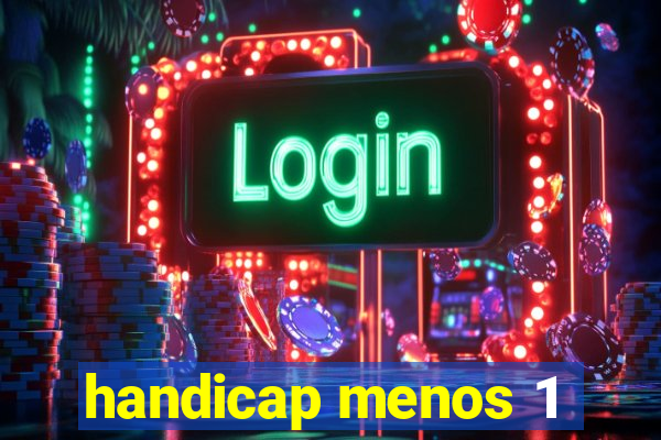 handicap menos 1