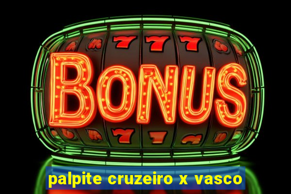 palpite cruzeiro x vasco