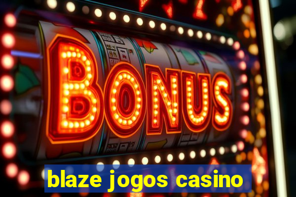 blaze jogos casino