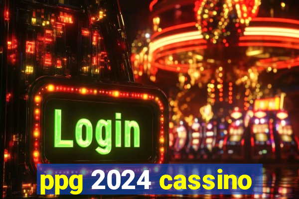 ppg 2024 cassino