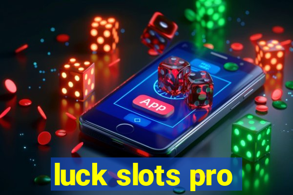 luck slots pro