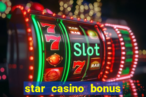 star casino bonus senza deposito