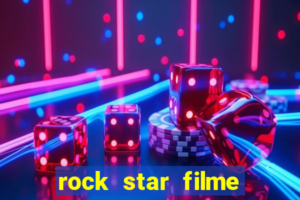 rock star filme completo dublado online