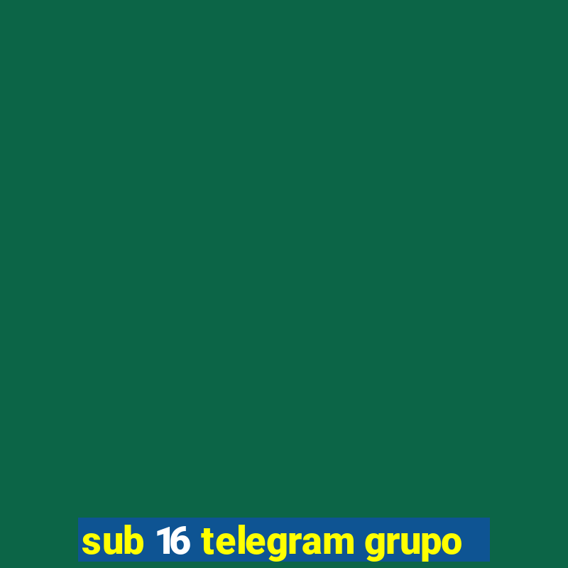 sub 16 telegram grupo