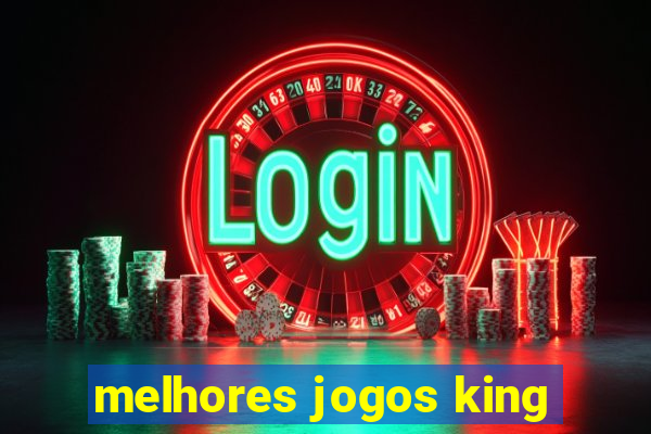 melhores jogos king