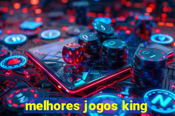 melhores jogos king