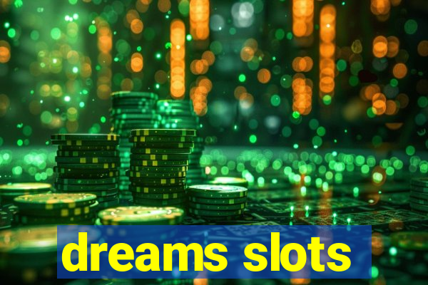 dreams slots