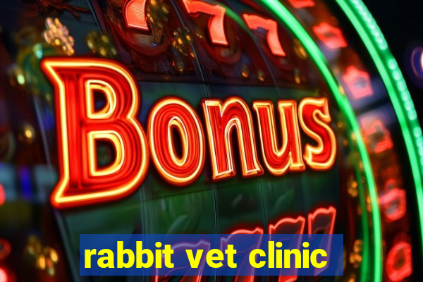 rabbit vet clinic