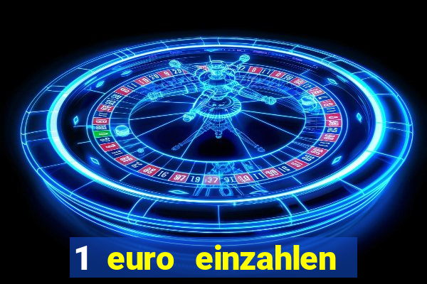 1 euro einzahlen casino 2019