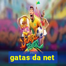 gatas da net