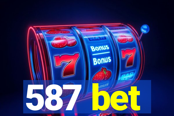 587 bet