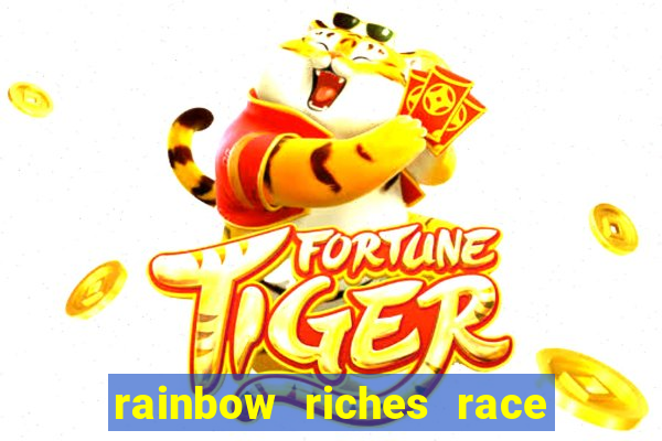 rainbow riches race day slot