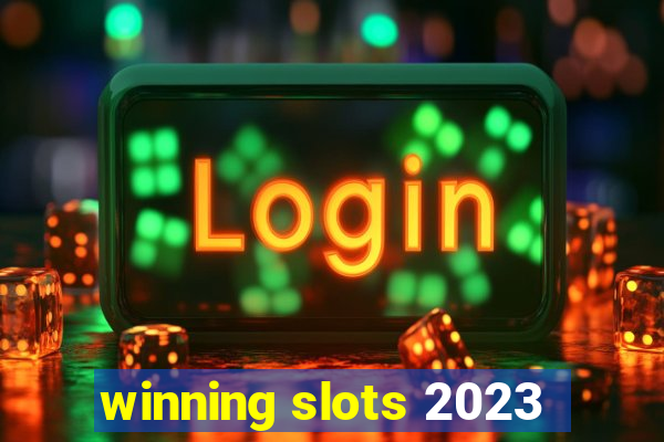 winning slots 2023