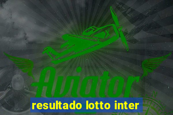 resultado lotto inter