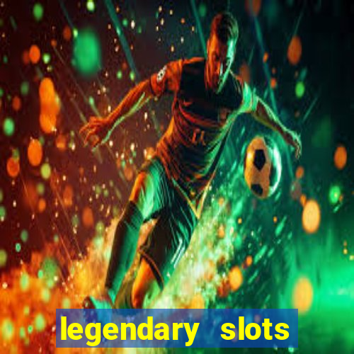 legendary slots play store