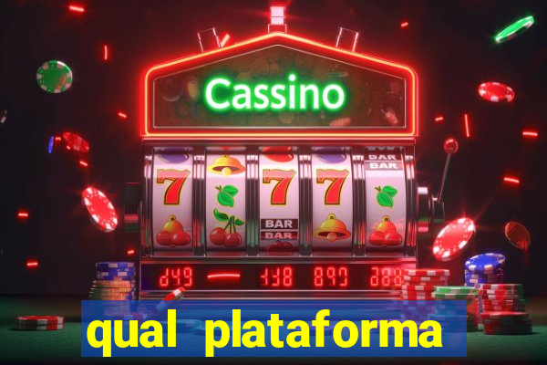 qual plataforma est谩 pagando