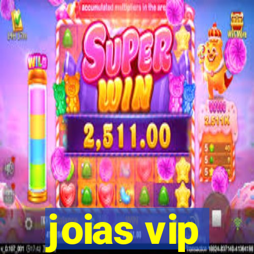 joias vip