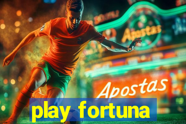 play fortuna