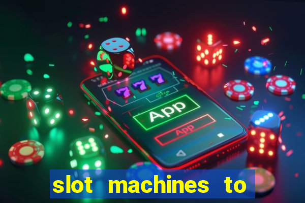 slot machines to play online