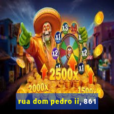 rua dom pedro ii, 861