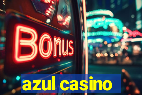 azul casino