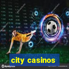 city casinos