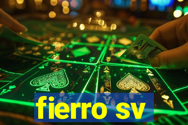 fierro sv