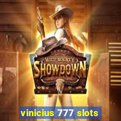 vinicius 777 slots