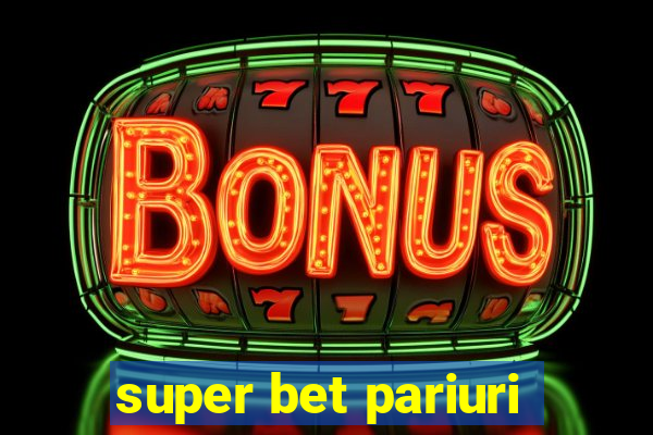 super bet pariuri