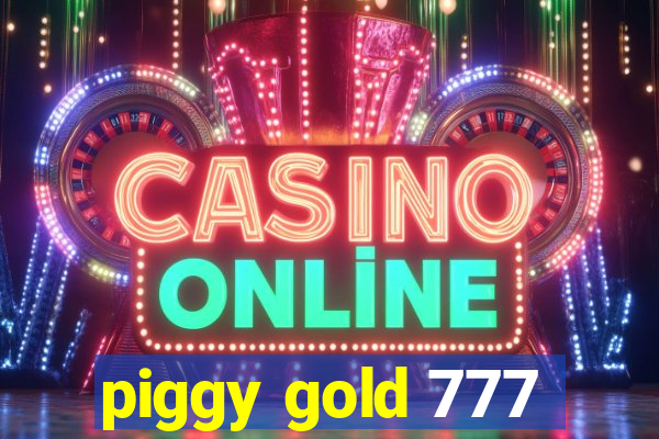 piggy gold 777