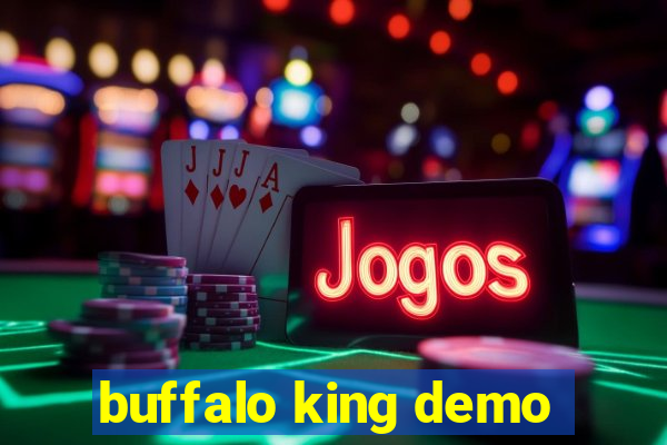 buffalo king demo