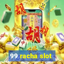 99 racha slot