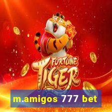 m.amigos 777 bet